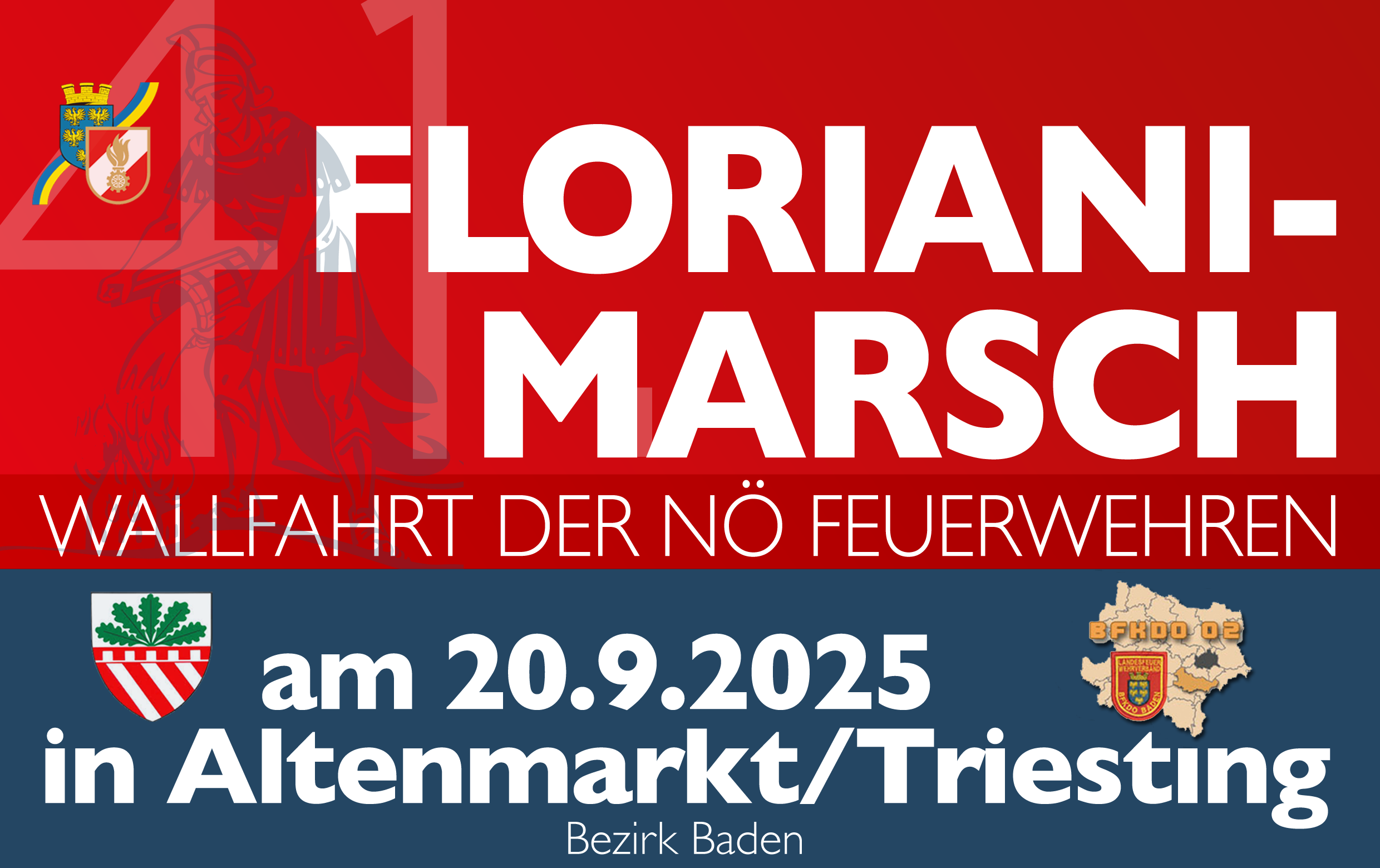 Anknder zum 41. Floriani Marsch der N Feuerwehren in Altenmarkt/Triesting Bezirk BADEN   Grafik: NLFV/BFK Baden